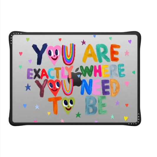 You are exactly where you need to be